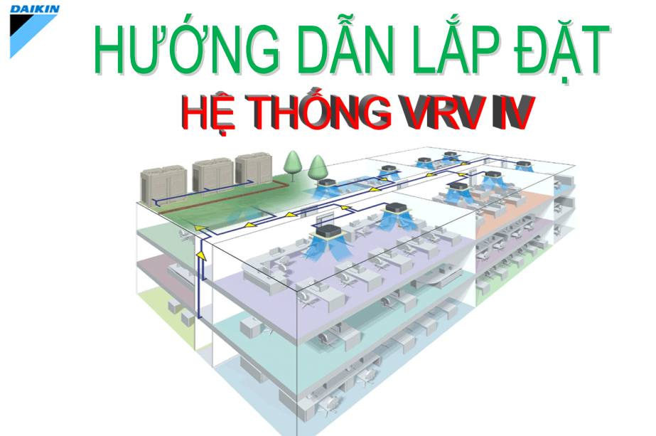 HƯỚNG DẪN LẮP ĐẶT HỆ THỐNG VRV, VRF